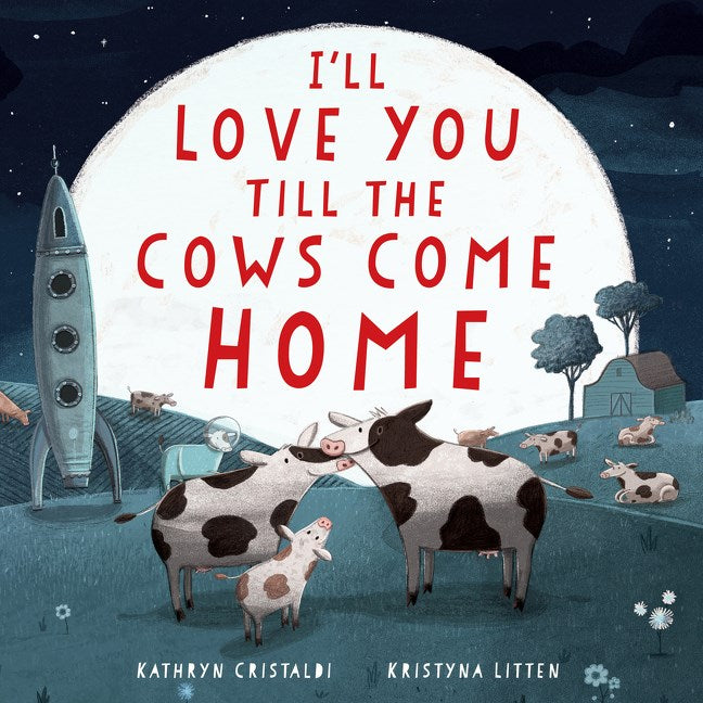 I Love You Till The Cows Come Home